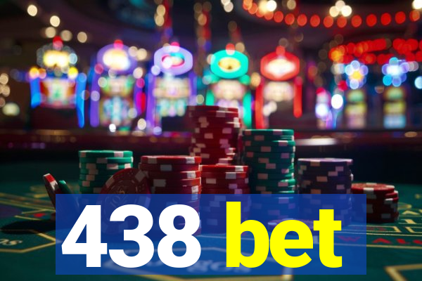 438 bet
